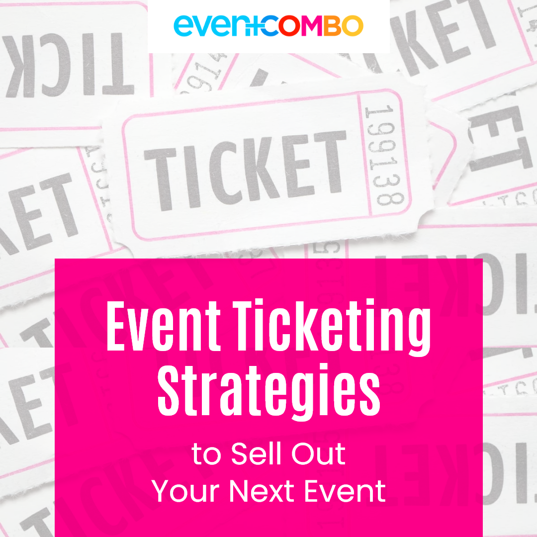 8 Event Ticketing Strategies to Sell Out Your Next Event 
