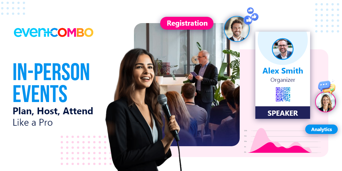 In-Person Events: Mastering Planning, Hosting, and Attending 