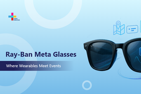 Beyond the Hype: Are Smart Glasses from Meta and Ray-Ban the New Must-Have for Event Tech? 