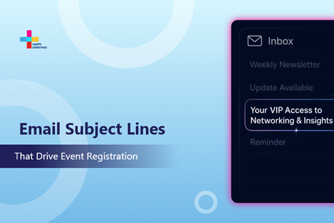 Best Email Subject Line Strategy for Event Registration – Backed by Psychology 