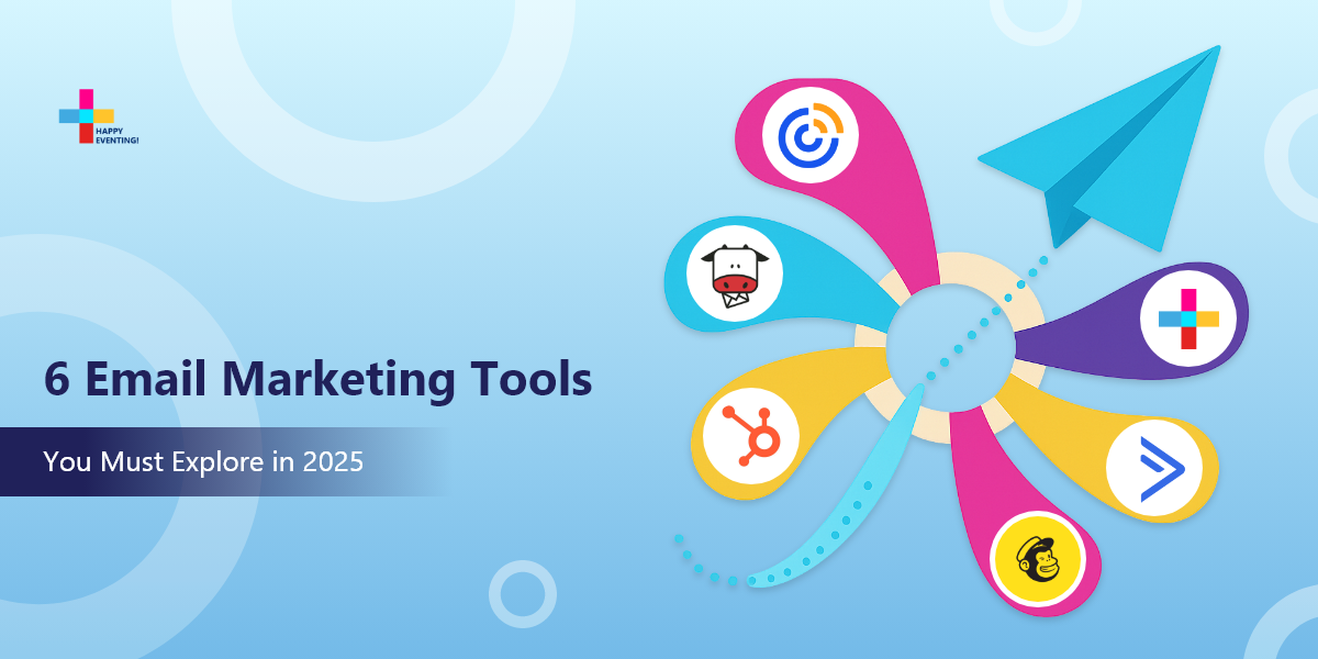 6 Email Marketing Tools for Event Promotion 
