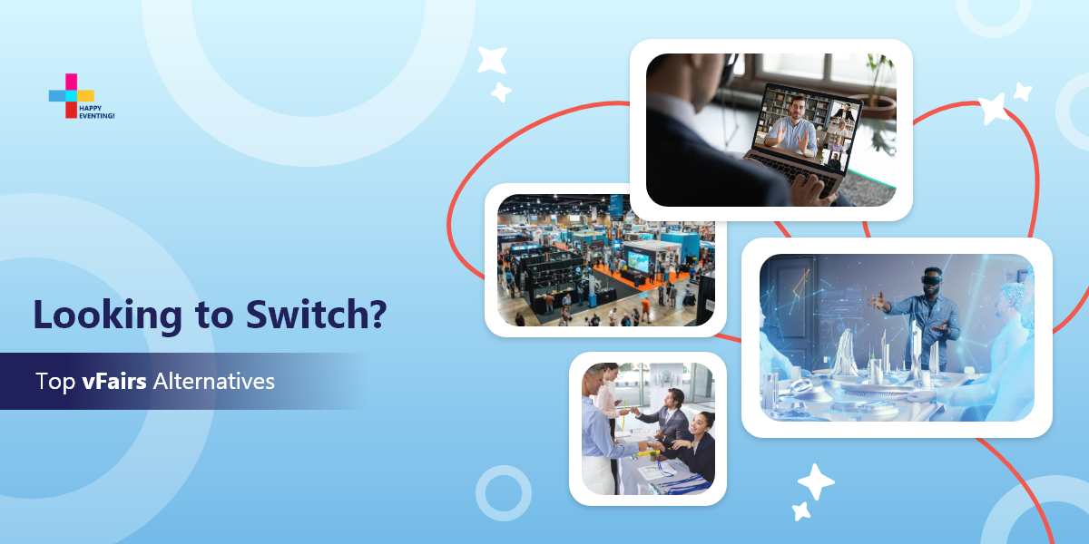 Top 9 vFairs Alternatives and Competitors for Every Event Scenario 