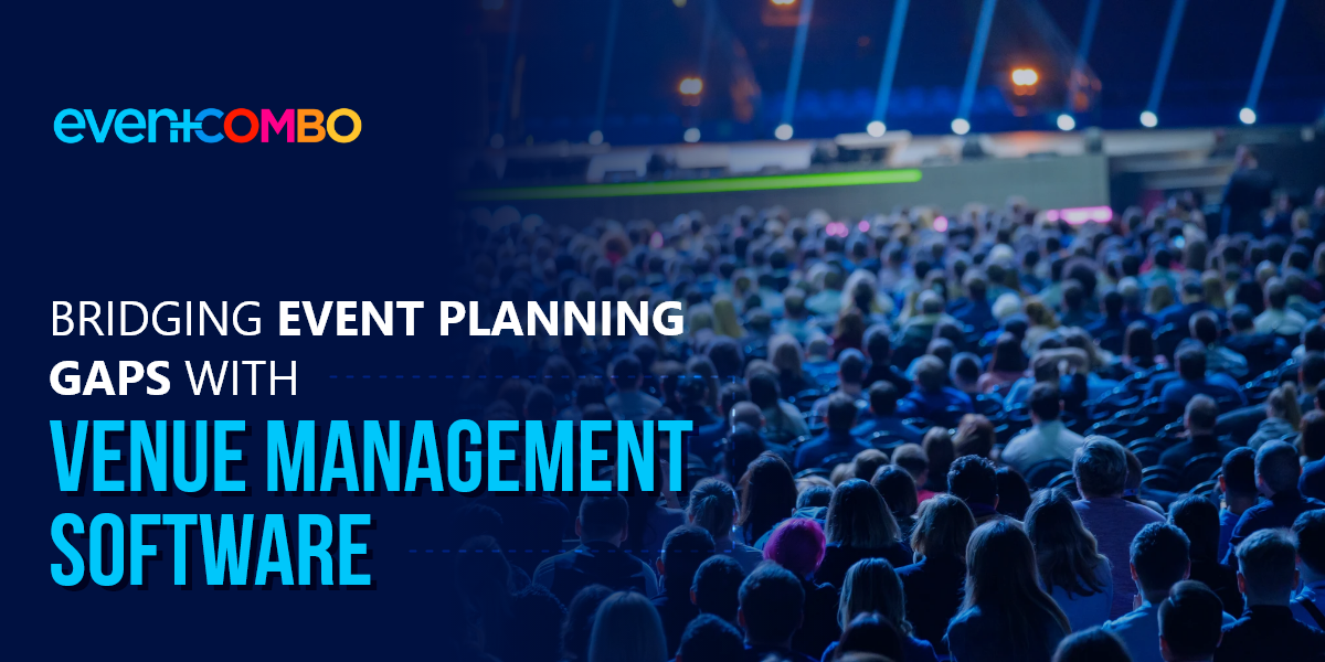 A Guide to Venue Management Software and Must-Have Features  